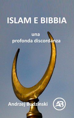 ISLAM E BIBBIA una profonda discordanza (eBook, ePUB) Cover ISLAM E BIBBIA una profonda discordanza (eBook, ePUB)