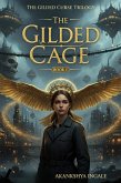 The Gilded cage (The Gilded Curse Trilogy, #1) (eBook, ePUB) The Gilded cage (The Gilded Curse Trilogy, #1) (eBook, ePUB)