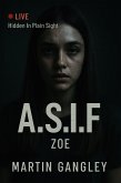 A.S.I.F Hidden In Plain Sight (eBook, ePUB) A.S.I.F Hidden In Plain Sight (eBook, ePUB)