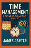 Time Management for Neurodiverse Adults (eBook, ePUB) Time Management for Neurodiverse Adults (eBook, ePUB)