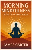 Morning Mindfulness: Your Daily Reset Guide (eBook, ePUB)