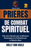 Prières de Combat Spirituel : Prier avec Précision pour la Délivrance Personnelle et la Purification par le Sang de Jésus. (eBook, ePUB) Prières de Combat Spirituel : Prier avec Précision pour la Délivrance Personnelle et la Purification par le Sang de Jésus. (eBook, ePUB)