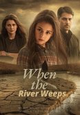 When the River Weeps (eBook, ePUB) When the River Weeps (eBook, ePUB)