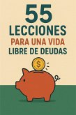 55 lecciones para una vida libre de deudas (eBook, ePUB) 55 lecciones para una vida libre de deudas (eBook, ePUB)