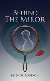 Behind the Mirror (eBook, ePUB) Behind the Mirror (eBook, ePUB)