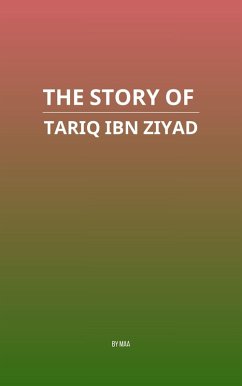 Cover The Story of Tariq ibn Ziyad (eBook, ePUB)