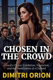 Chosen in the Crowd (Cuckold Heat Vol 2, #1) (eBook, ePUB) Chosen in the Crowd (Cuckold Heat Vol 2, #1) (eBook, ePUB)