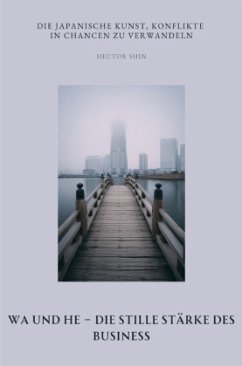 Wa und He - Die stille Stärke des Business
