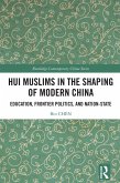 Hui Muslims in the Shaping of Modern China (eBook, PDF) Hui Muslims in the Shaping of Modern China (eBook, PDF)