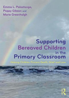 Cover Supporting Bereaved Children in the Primary Classroom (eBook, ePUB)