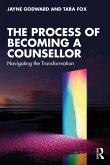 The Process of Becoming a Counsellor (eBook, PDF) The Process of Becoming a Counsellor (eBook, PDF)