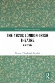 The 1920s London-Irish Theatre (eBook, ePUB)