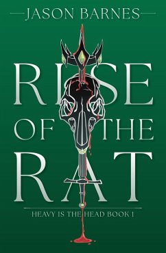 Cover Rise Of The Rat (Heavy Is The Head, #1) (eBook, ePUB)