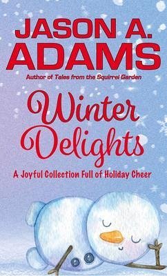 Winter Delights (eBook, ePUB) - Adams, Jason A