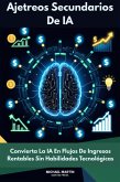 Ajetreos Secundarios De IA (eBook, ePUB) Ajetreos Secundarios De IA (eBook, ePUB)
