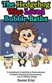The Hedgehog Who Loved Bubble Baths (eBook, ePUB)