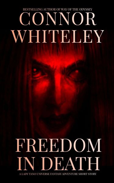 Freedom In Death: A Lady Tano Universe Fantasy Adventure Short Story (Lady Tano Adventure Fantasy Series) (eBook, ePUB) Freedom In Death: A Lady Tano Universe Fantasy Adventure Short Story (Lady Tano Adventure Fantasy Series) (eBook, ePUB)