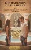 The unreason of the heart or "Clementine´s not-so-crazy theories" (eBook, ePUB) The unreason of the heart or "Clementine´s not-so-crazy theories" (eBook, ePUB)