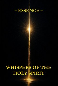 Whispers of the Holy Spirit - Essence (eBook, ePUB) Cover Whispers of the Holy Spirit - Essence (eBook, ePUB)
