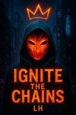 Ignite the Chains (eBook, ePUB) Ignite the Chains (eBook, ePUB)