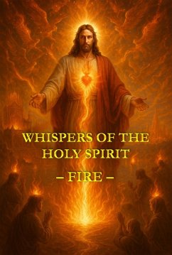Whispers of the Holy Spirit - Fire (eBook, ePUB) Cover Whispers of the Holy Spirit - Fire (eBook, ePUB)