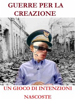Guerre per la creazione Un gioco di intenzioni nascoste (eBook, ePUB) - Ivkovic, Davor