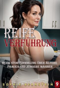 Cover Reife Verführung: heiße Storysammlung über ältere Frauen und jüngere Männer - Band 9 (eBook, ePUB)