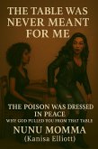 The Table Was Never Meant For Me (eBook, ePUB) The Table Was Never Meant For Me (eBook, ePUB)