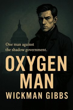 Oxygen Man (eBook, ePUB) - Gibbs, Wickman Oxygen Man (eBook, ePUB) - Gibbs, Wickman