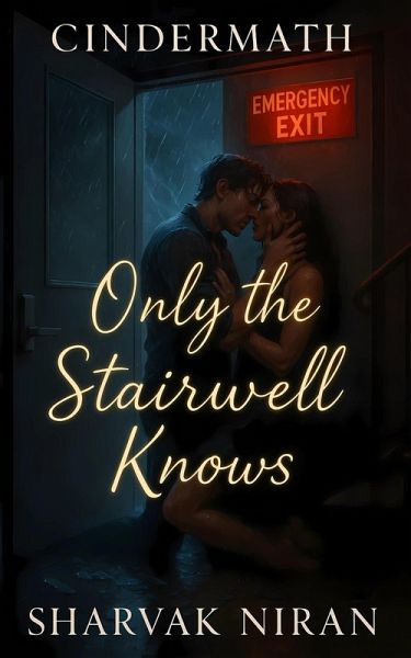 Only the Stairwell Knows (Cindermath, #4) (eBook, ePUB) Only the Stairwell Knows (Cindermath, #4) (eBook, ePUB)