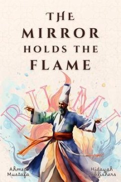 The Mirror Holds the Flame (eBook, ePUB) - Mustafa, Ahmed The Mirror Holds the Flame (eBook, ePUB) - Mustafa, Ahmed