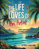 The Life and Loves of an Artist (eBook, ePUB) The Life and Loves of an Artist (eBook, ePUB)