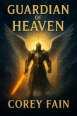 Guardian Of Heaven (The Celestial War Chronicles, #1) (eBook, ePUB)
