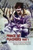 PRINCE OF POACHERS Part 1 Ex-Outlaw Deer Hunter Charles Beaty Tells All In His EPIC True Story Hunting Adventure Thriller! (eBook, ePUB)