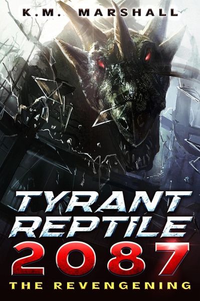 Tyrant Reptile 2087: The Revengening (eBook, ePUB) Tyrant Reptile 2087: The Revengening (eBook, ePUB)