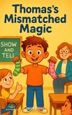 Thomas's Mismatched Magic (Where Dignity Grows, #2) (eBook, ePUB) Thomas's Mismatched Magic (Where Dignity Grows, #2) (eBook, ePUB)