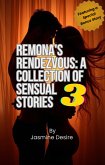 Remona's Rendezvous: A Collection of Sensual Stories 3 (1, #3) (eBook, ePUB) Remona's Rendezvous: A Collection of Sensual Stories 3 (1, #3) (eBook, ePUB)