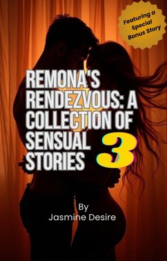 Remona's Rendezvous: A Collection of Sensual Stories 3 (1, #3) (eBook, ePUB) - Desire, Jasmine