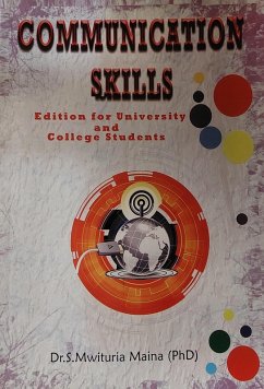 Communication skills Edition for University and College students (eBook, ePUB) - Maina, Samuel Communication skills Edition for University and College students (eBook, ePUB) - Maina, Samuel