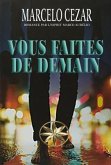 VOUS FAITES DE DEMAIN (eBook, ePUB) VOUS FAITES DE DEMAIN (eBook, ePUB)
