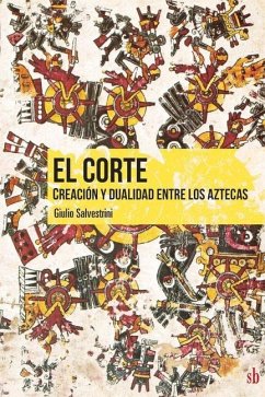 Cover El corte. Creaci n y dualidad entre los aztecas