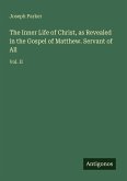 The Inner Life of Christ, as Revealed in the Gospel of Matthew. Servant of All The Inner Life of Christ, as Revealed in the Gospel of Matthew. Servant of All