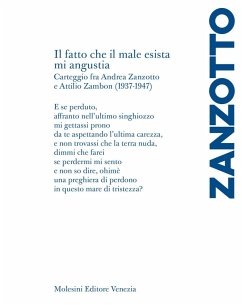 Cover 'Il fatto che il male esista mi angustia'. Carteggio fra Andrea Zanzotto e Attilio Zambon (1937-1947)