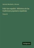 Folk-lore español : Biblioteca de las tradiciones populares españolas