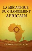 La Mécanique du Changement Africain