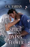 Spirit of the Dying Flower Spirit of the Dying Flower