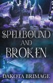 SpellBound and Broken SpellBound and Broken