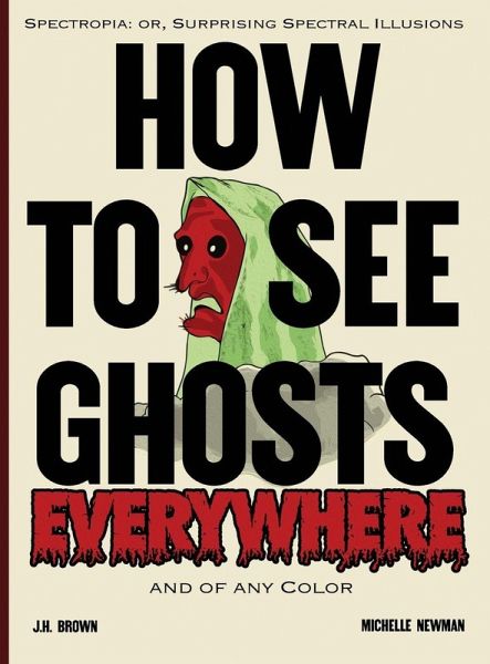 How To See Ghosts Everywhere How To See Ghosts Everywhere
