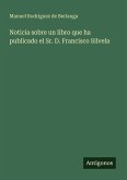 Noticia sobre un libro que ha publicado el Sr. D. Francisco Silvela