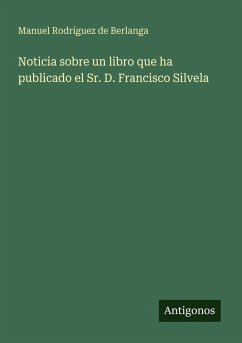 Cover Noticia sobre un libro que ha publicado el Sr. D. Francisco Silvela